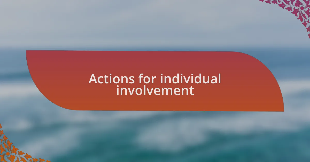 Actions for individual involvement
