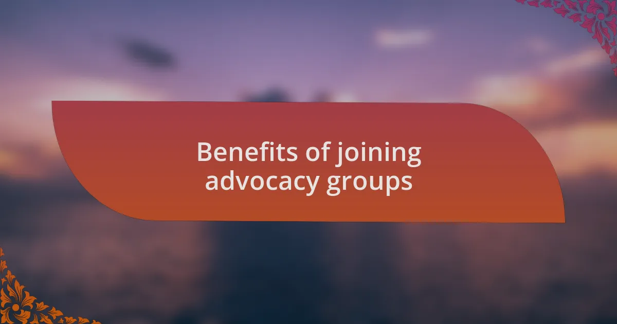 Benefits of joining advocacy groups