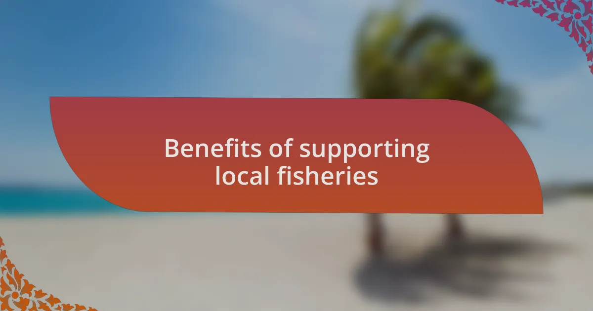Benefits of supporting local fisheries