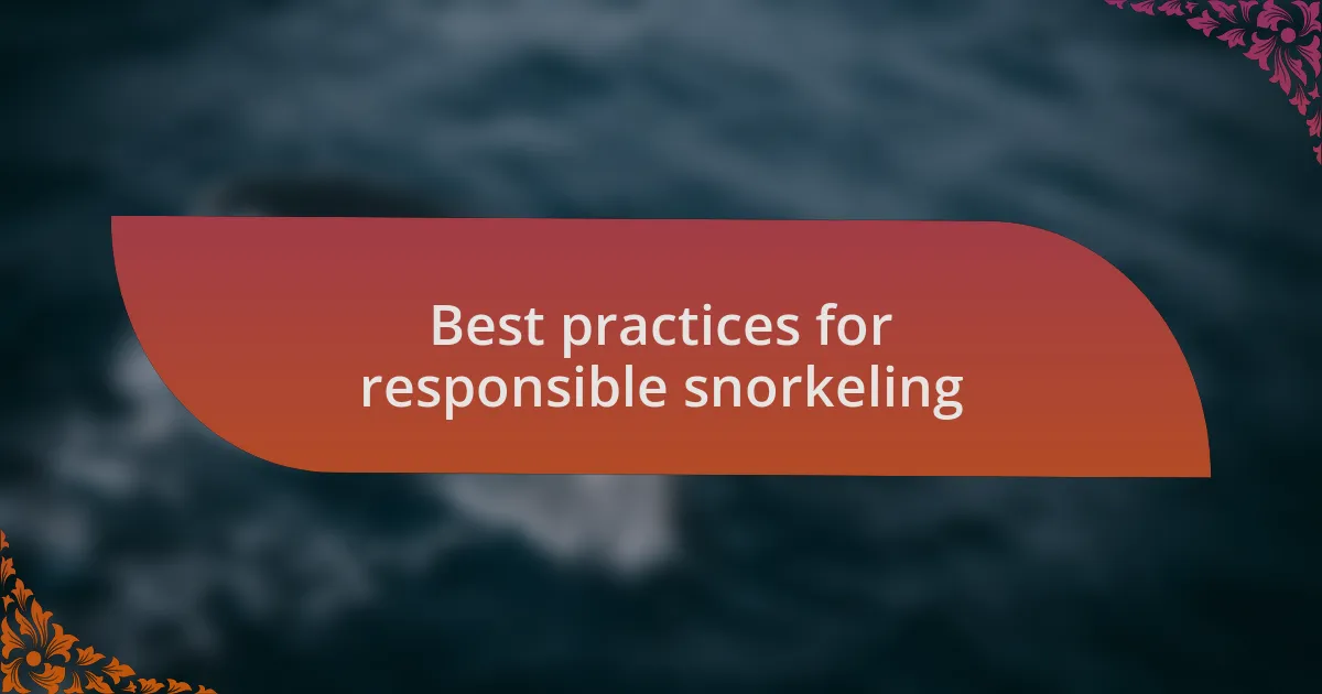 Best practices for responsible snorkeling