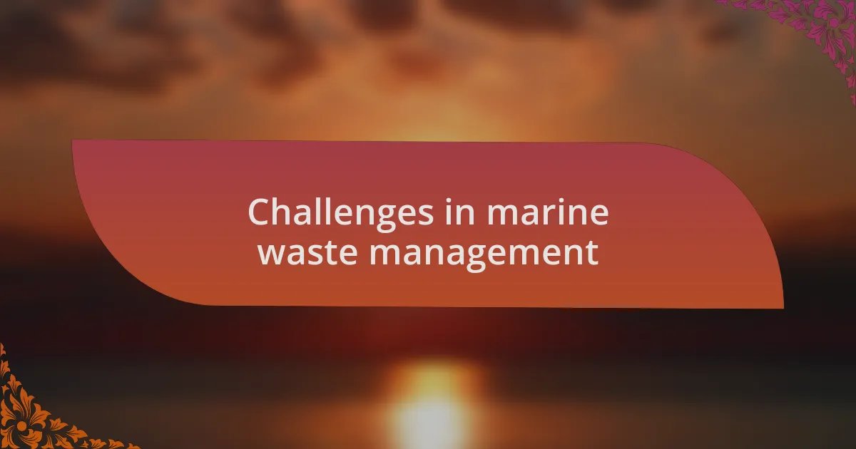 Challenges in marine waste management