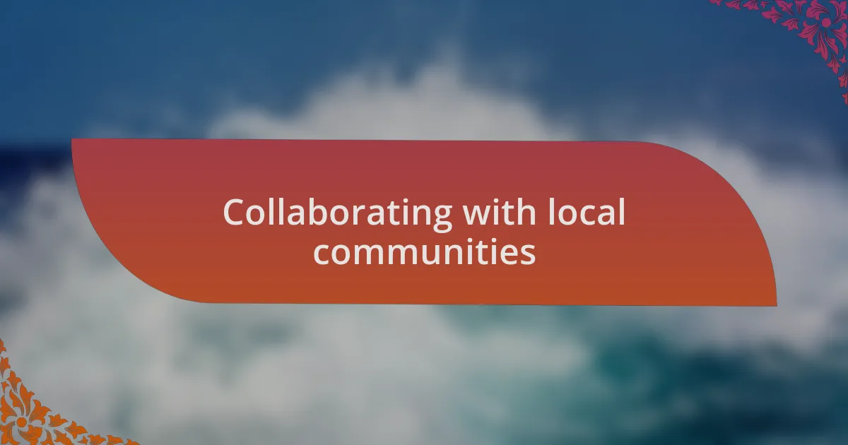Collaborating with local communities