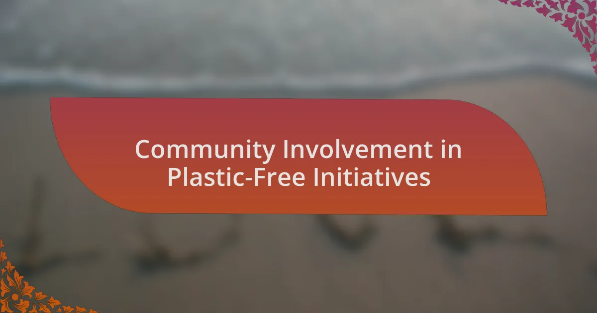 Community Involvement in Plastic-Free Initiatives