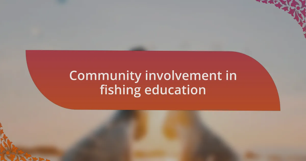 Community involvement in fishing education