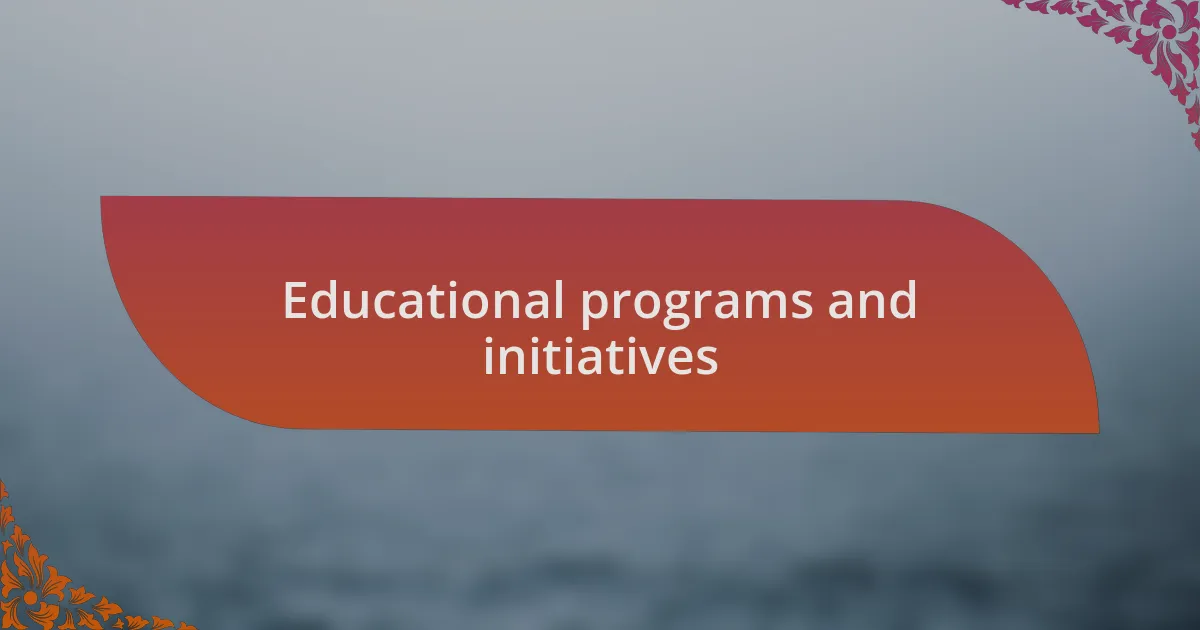 Educational programs and initiatives