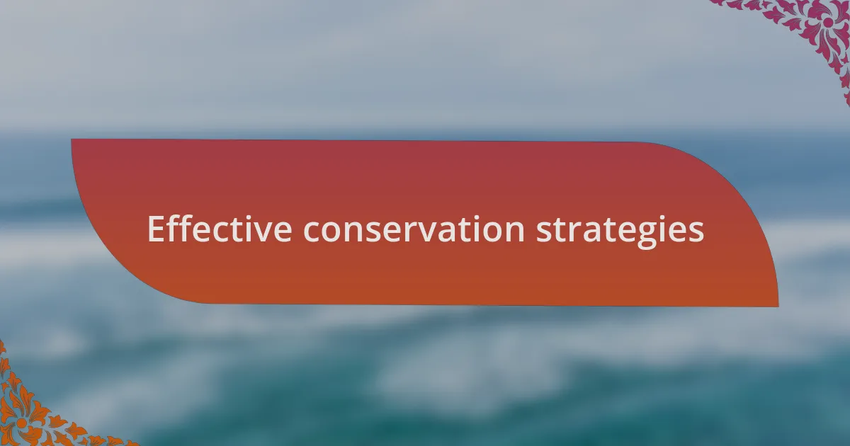 Effective conservation strategies