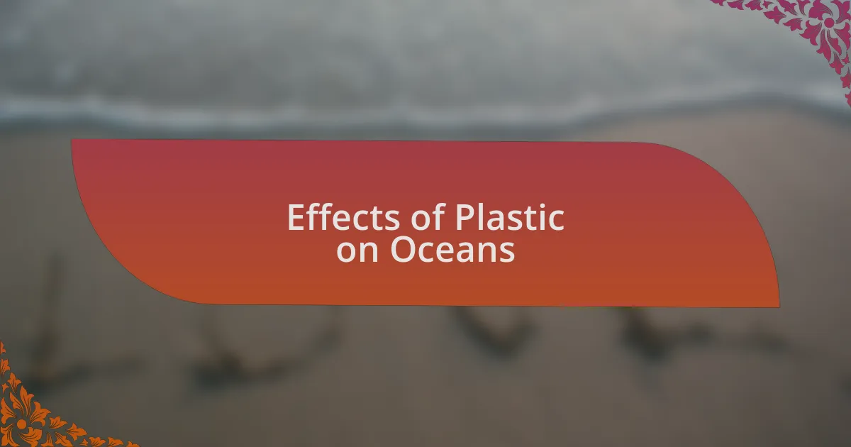 Effects of Plastic on Oceans