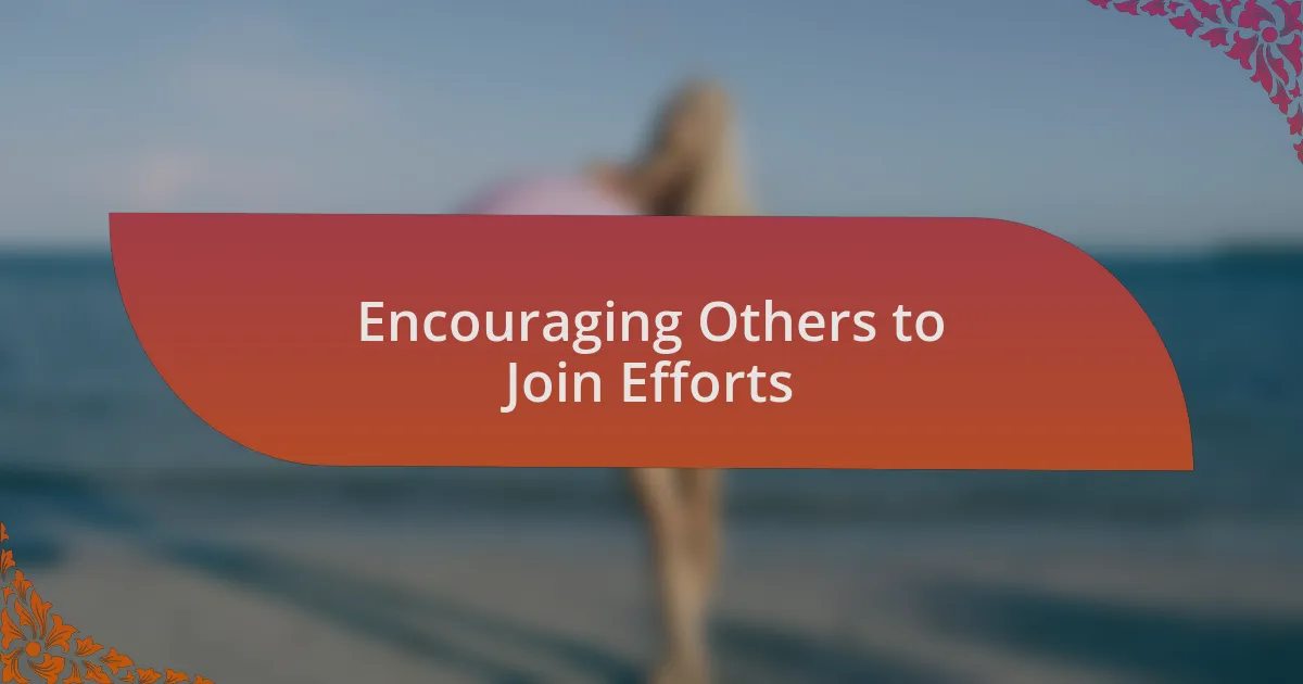 Encouraging Others to Join Efforts