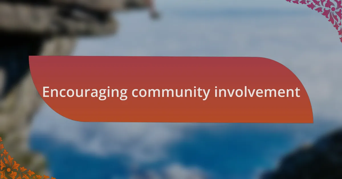 Encouraging community involvement
