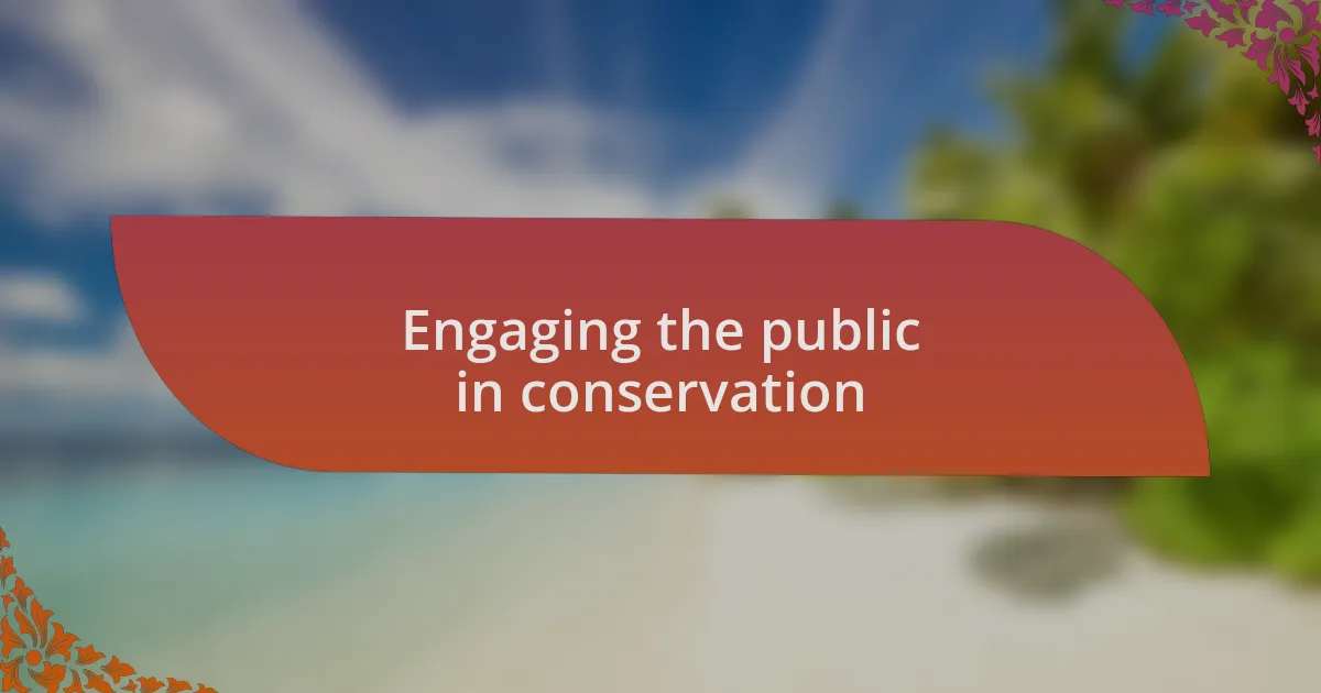 Engaging the public in conservation