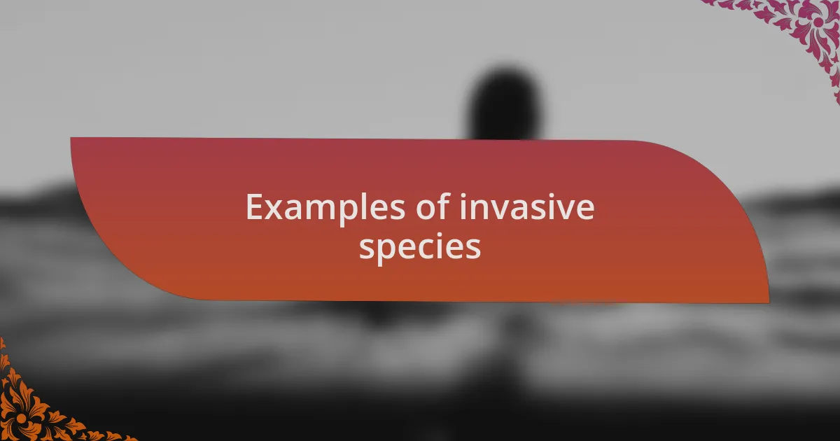 Examples of invasive species