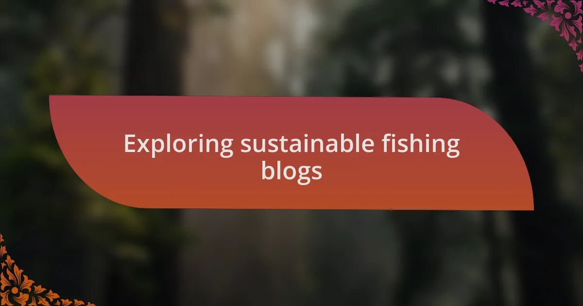 Exploring sustainable fishing blogs