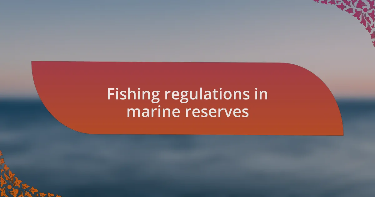 Fishing regulations in marine reserves