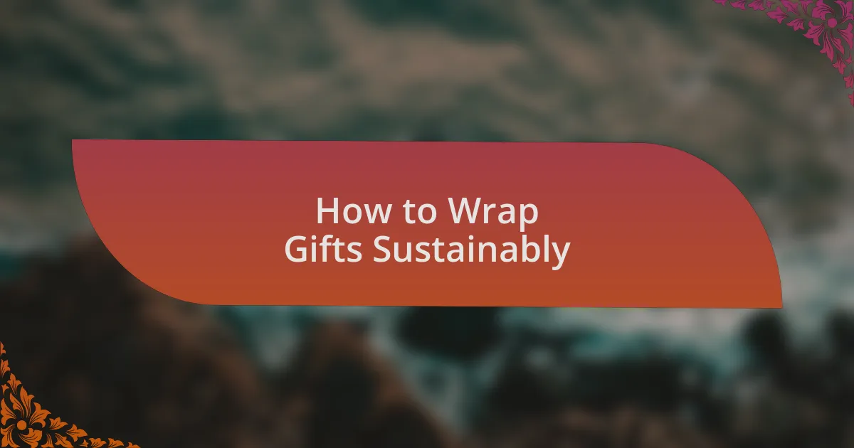How to Wrap Gifts Sustainably
