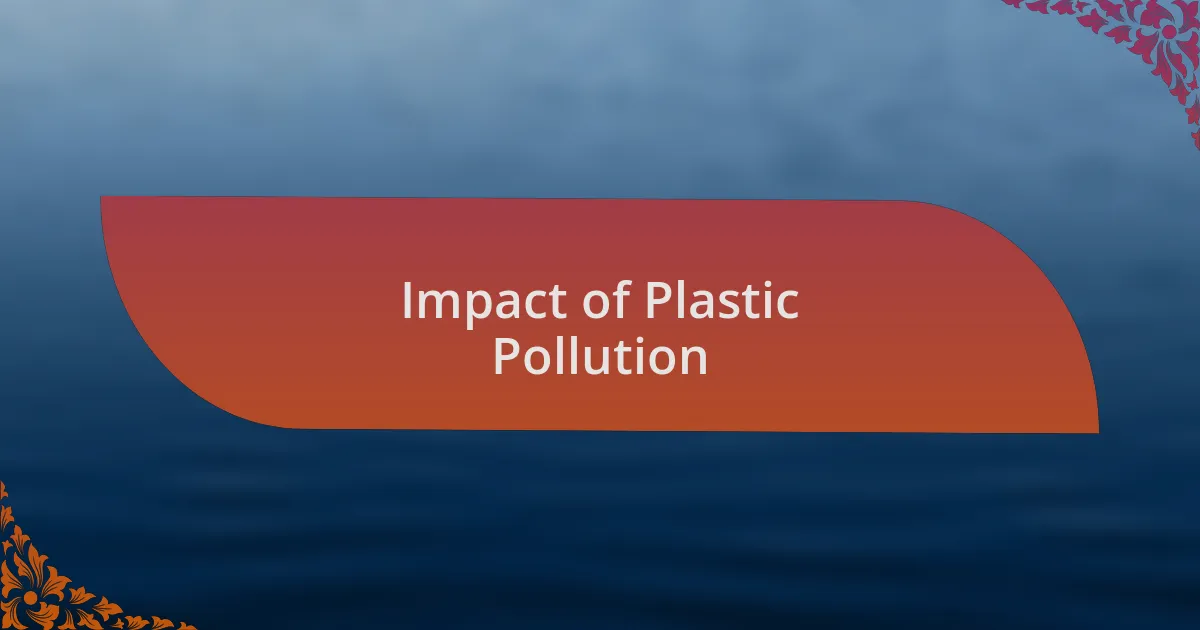 Impact of Plastic Pollution