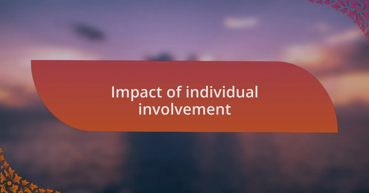 Impact of individual involvement