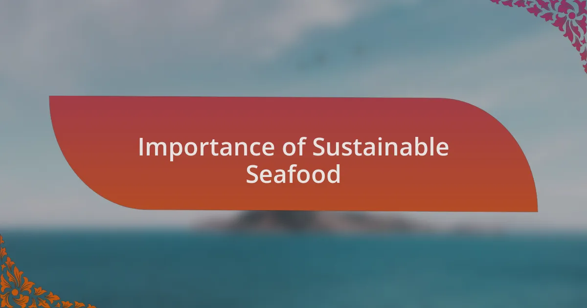 Importance of Sustainable Seafood