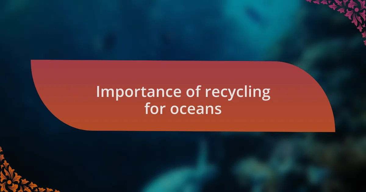 Importance of recycling for oceans