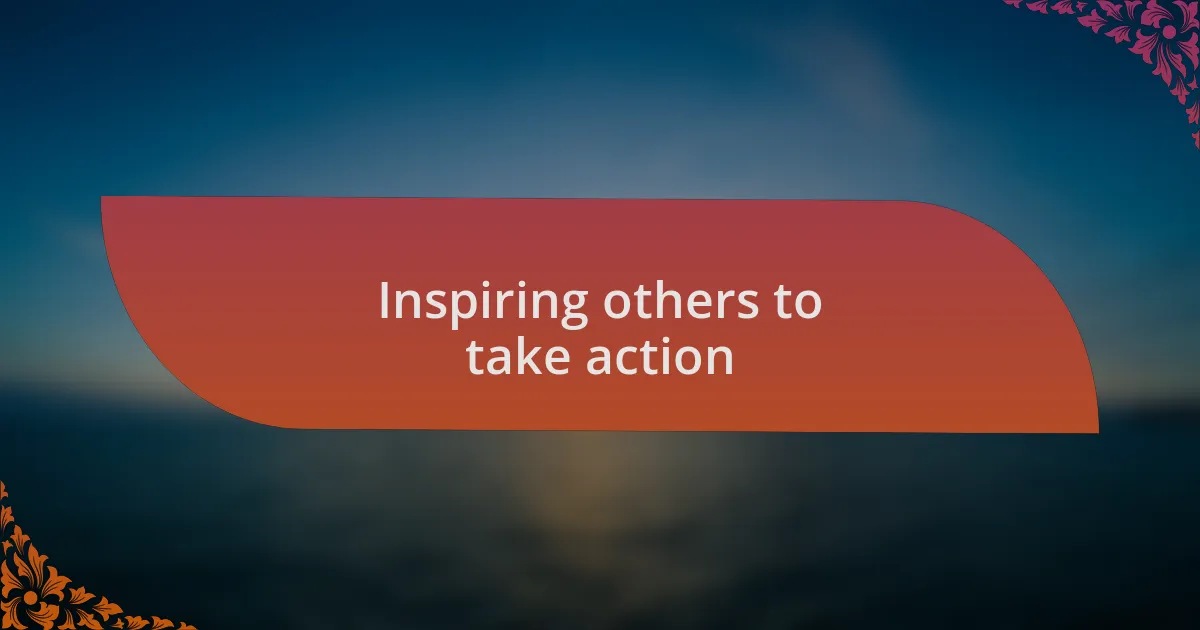 Inspiring others to take action