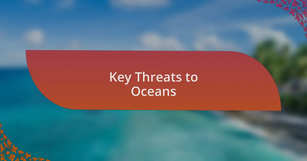 Key Threats to Oceans