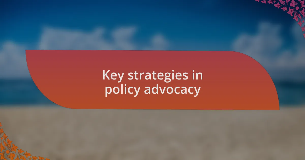 Key strategies in policy advocacy