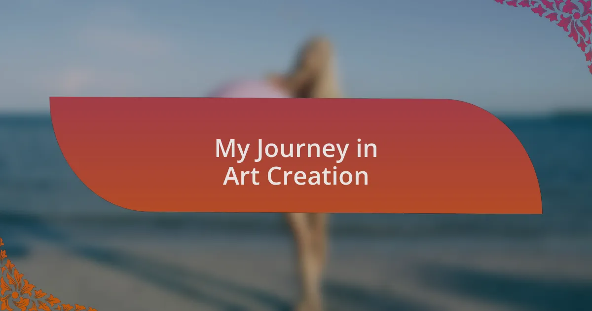 My Journey in Art Creation