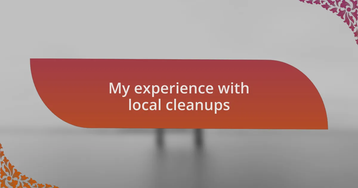 My experience with local cleanups
