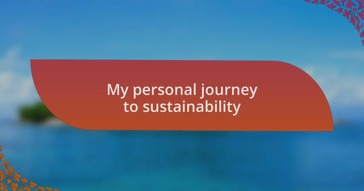 My personal journey to sustainability