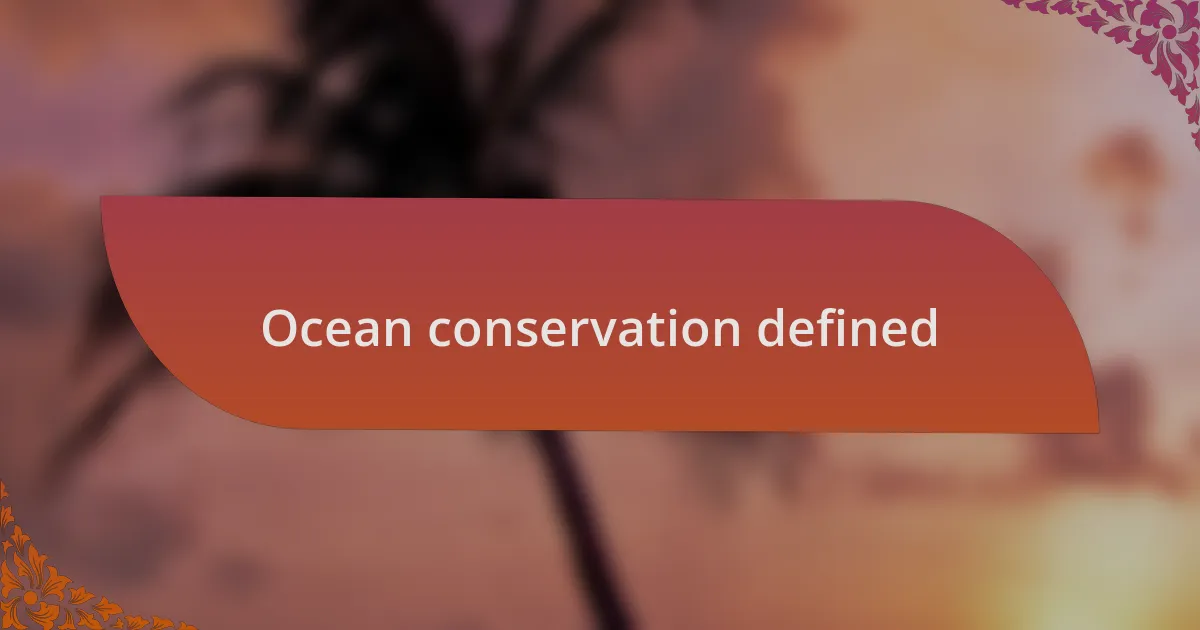 Ocean conservation defined