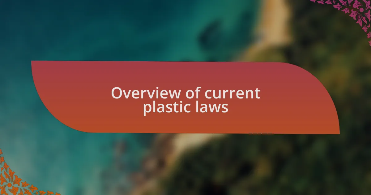 Overview of current plastic laws