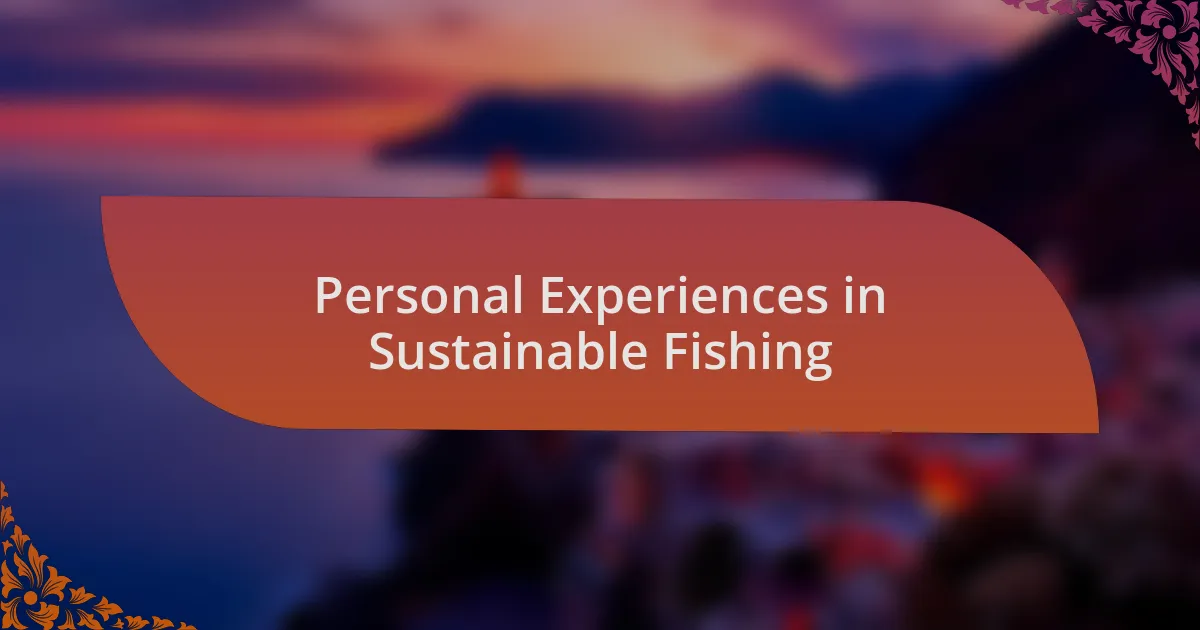 Personal Experiences in Sustainable Fishing