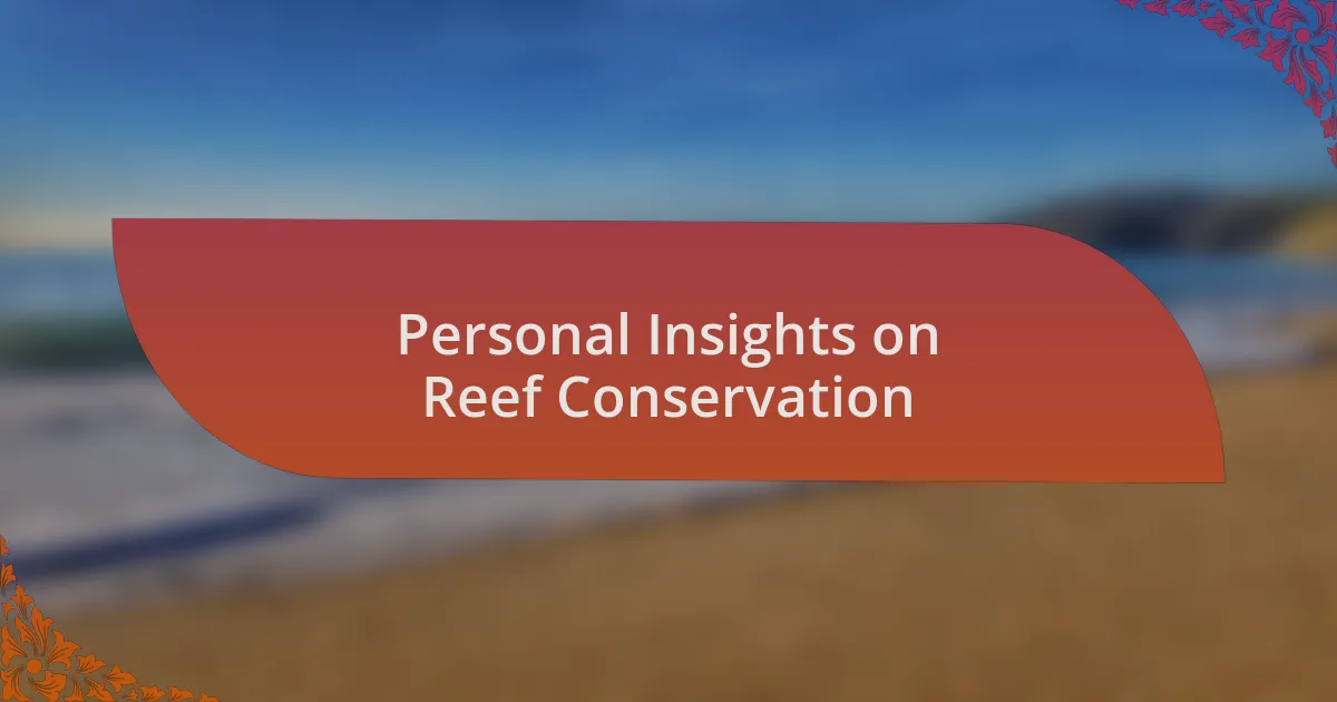 Personal Insights on Reef Conservation
