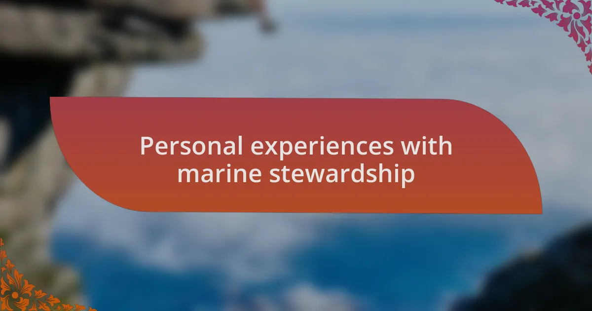 Personal experiences with marine stewardship