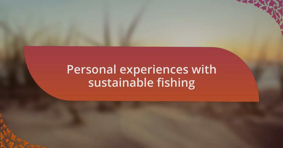 Personal experiences with sustainable fishing