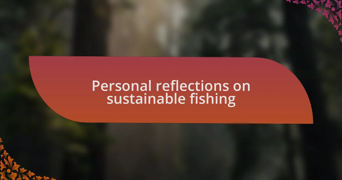 Personal reflections on sustainable fishing