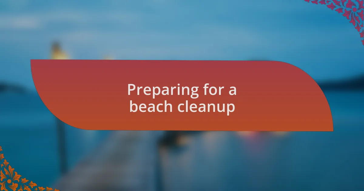 Preparing for a beach cleanup