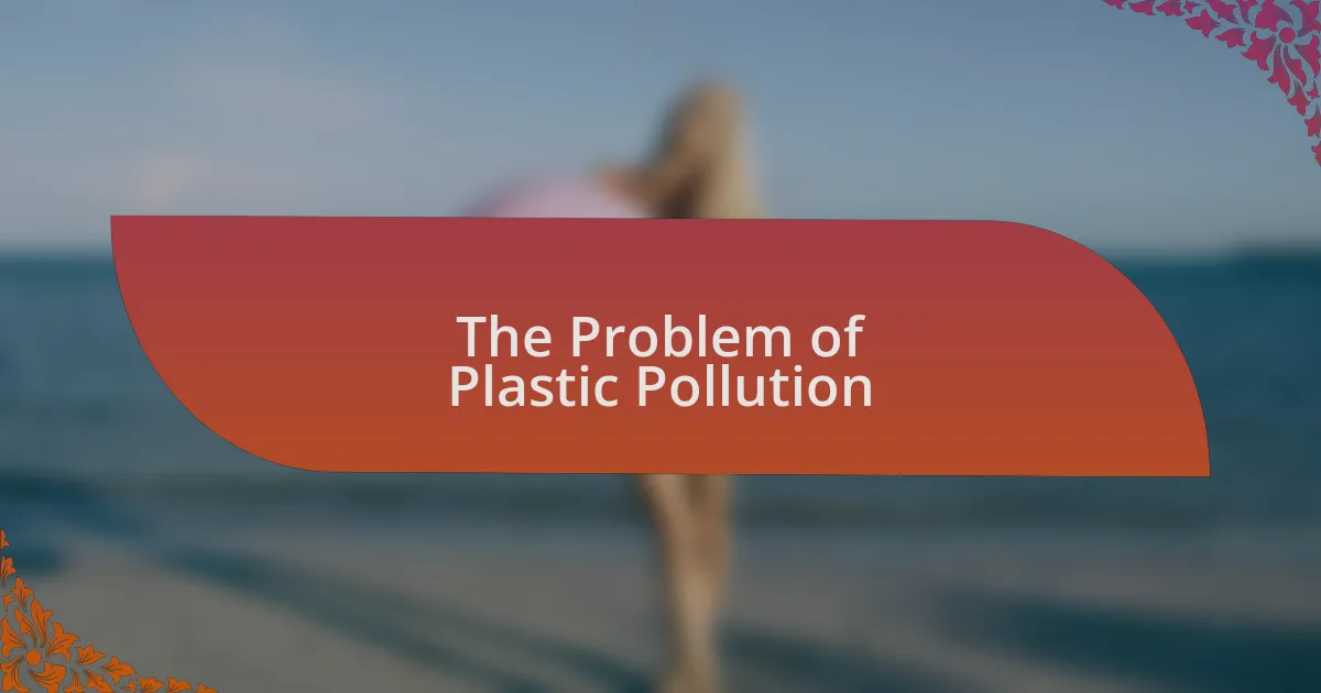 The Problem of Plastic Pollution