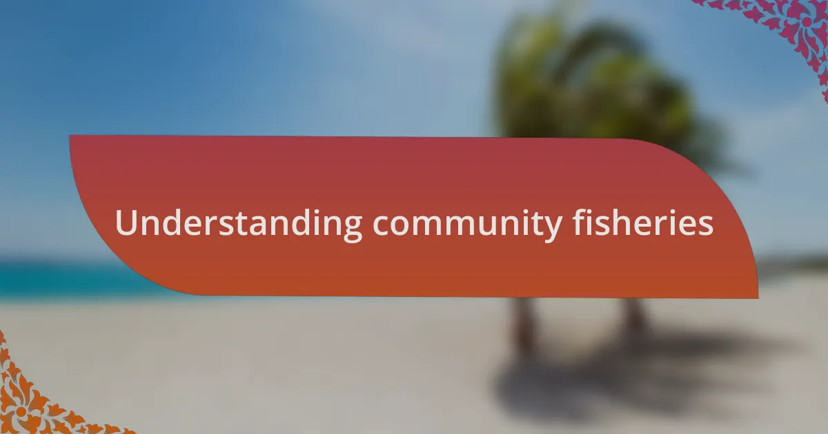 Understanding community fisheries