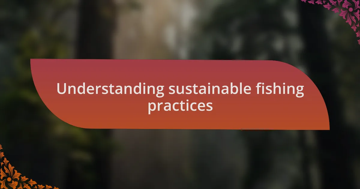 Understanding sustainable fishing practices